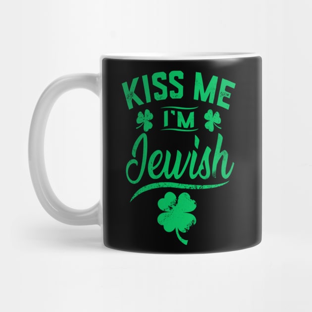 Kiss Me I'm Jewish Funny Saint Patrick Day by dashawncannonuzf